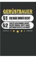 Gerüstbauer §1 Ich Habe Immer Recht §2 Sollte Ich Einmal Nicht Recht Haben, Tritt Ganz Automatisch §1 in Kraft