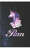 Pam: First Name Personalized Unicorn Customized Names Gift Birthday Girl Notebook Journal