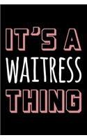 It's a Waitress Thing: Blank Lined Novelty Office Humor Themed Notebook to Write In: With a Practical, Versatile Wide Rule Interior: Pink and White Text
