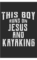 This Boy Runs On Jesus And Kayaking