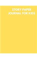 Story Paper Journal for Kids: Yellow Color Cover, Large Sketchbook with Dotted Lined Paper and a Blank Section for Drawing, Doodling and Sketching: New Children and Artist Editio