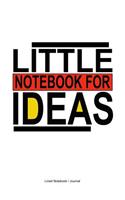 Little notebook for ideas: Entrepreneurs lined notebook / journal for business ideas 120 pages 6x9