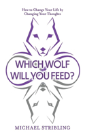 Which Wolf Will You Feed?
