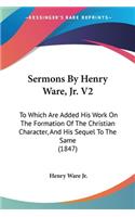 Sermons By Henry Ware, Jr. V2