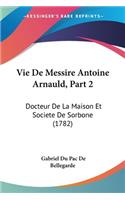 Vie De Messire Antoine Arnauld, Part 2