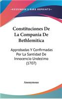 Constituciones de La Compania de Bethlemitica: Approbadas y Confirmadas Por La Santidad de Innocencio Undezimo (1707)