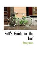 Ruff's Guide to the Turf