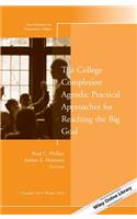 The College Completion Agenda: Practical Approaches for Reaching the Big Goal