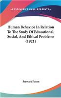 Human Behavior In Relation To The Study Of Educational, Social, And Ethical Problems (1921)