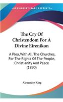 Cry Of Christendom For A Divine Eirenikon