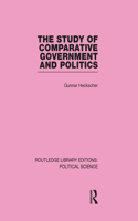 The Study of Comparative Government and Politics (Routledge Library Editions:Political Science Volume 10)