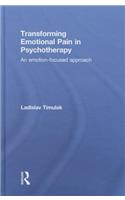 Transforming Emotional Pain in Psychotherapy