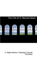 The Life of H. Roswell Bates