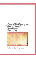 History of the Origin of the Town of Clinton, Massachusetts 1653-1865