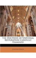 The Doctrine of Universal Restoration Carefully Examined