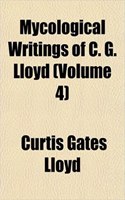 Mycological Writings of C. G. Lloyd (Volume 4)