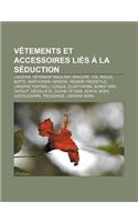 Vetements Et Accessoires Lies a la Seduction