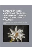 Reports of Cases Argued and Decided in the Supreme Court of the State of Texas (Volume 25): (English)