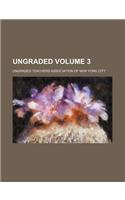 Ungraded Volume 3