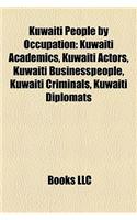 Kuwaiti People by Occupation: Kuwaiti Academics, Kuwaiti Actors, Kuwaiti Businesspeople, Kuwaiti Criminals, Kuwaiti Diplomats