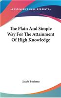 The Plain and Simple Way for the Attainment of High Knowledge