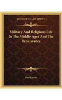 Military and Religious Life in the Middle Ages and the Renaissance