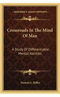 Crossroads in the Mind of Man