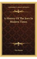 A History Of The Jews In Modern Times