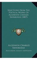 Selections from the Poetical Works of Algernon Charles Swinbselections from the Poetical Works of Algernon Charles Swinburne (1887) Urne (1887): (English)