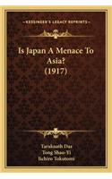 Is Japan a Menace to Asia? (1917)