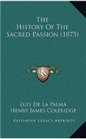 The History Of The Sacred Passion (1875)