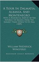 A Tour in Dalmatia, Albania, and Montenegro