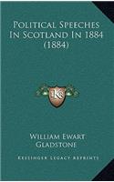 Political Speeches In Scotland In 1884 (1884)