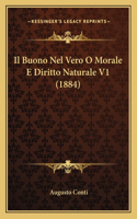 Il Buono Nel Vero O Morale E Diritto Naturale V1 (1884)