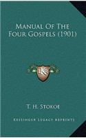Manual Of The Four Gospels (1901)