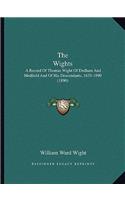 Wights: A Record Of Thomas Wight Of Dedham And Medfield And Of His Descendants, 1635-1890 (1890)