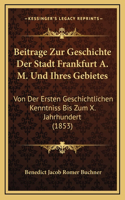 Beitrage Zur Geschichte Der Stadt Frankfurt A. M. Und Ihres Gebietes