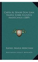 Carta Al Senor Don Juan Valera Sobre Asuntos Americanos (1889)