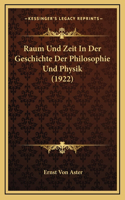 Raum Und Zeit In Der Geschichte Der Philosophie Und Physik (1922)