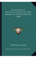 Altjapanische Fruhlingslieder Aus Der Sammlung Kokinwakashu (1884)