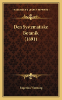 Den Systematiske Botanik (1891)