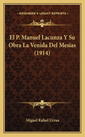 P. Manuel Lacunza Y Su Obra La Venida Del Mesias (1914)