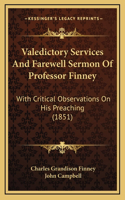 Valedictory Services And Farewell Sermon Of Professor Finney