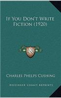 If You Don't Write Fiction (1920)