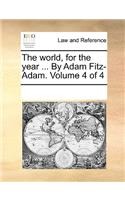 The world, for the year ... By Adam Fitz-Adam. Volume 4 of 4