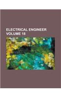 Electrical Engineer Volume 18