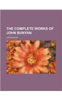 The Complete Works of John Bunyan