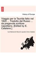 Viaggio Per La Tauride Fatto Nel 1820 ... Tradotto Dal Russo ... Da Pregevole Scrittore Napolitano. [Edited by E. Catalano.]