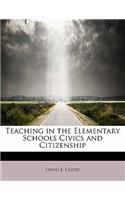 Teaching in the Elementary Schools Civics and Citizenship