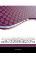 Articles on Replica Ships, Including: Batavia (Ship), Amsterdam (Voc Ship), Argo, Bluenose, HMS Endeavour, Golden Hind, Duyfken, Mayflower II, Pilgrim (Brig), Hokulea, Half Moon (Ship), 